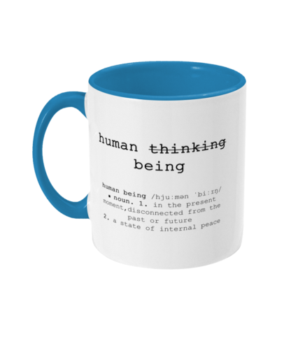 Human BEING Definition Mug - Not a Human Thinking