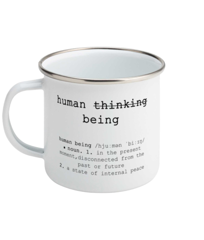 Human BEING Definition Enamel Mug - Not a Human Thinking