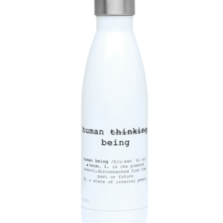 Human Being Definition Water Bottle 500ml – Not a Human Thinking