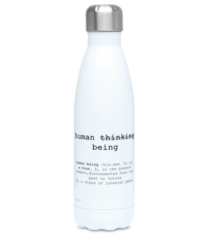 Human Being Definition Water Bottle 500ml - Not a Human Thinking
